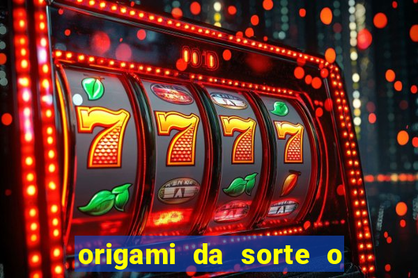 origami da sorte o que escrever